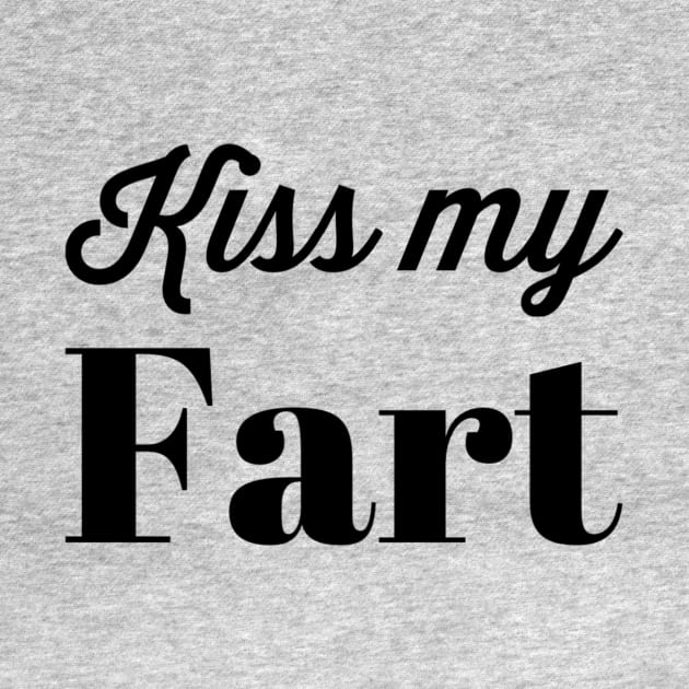 Kiss My Fart by hsf